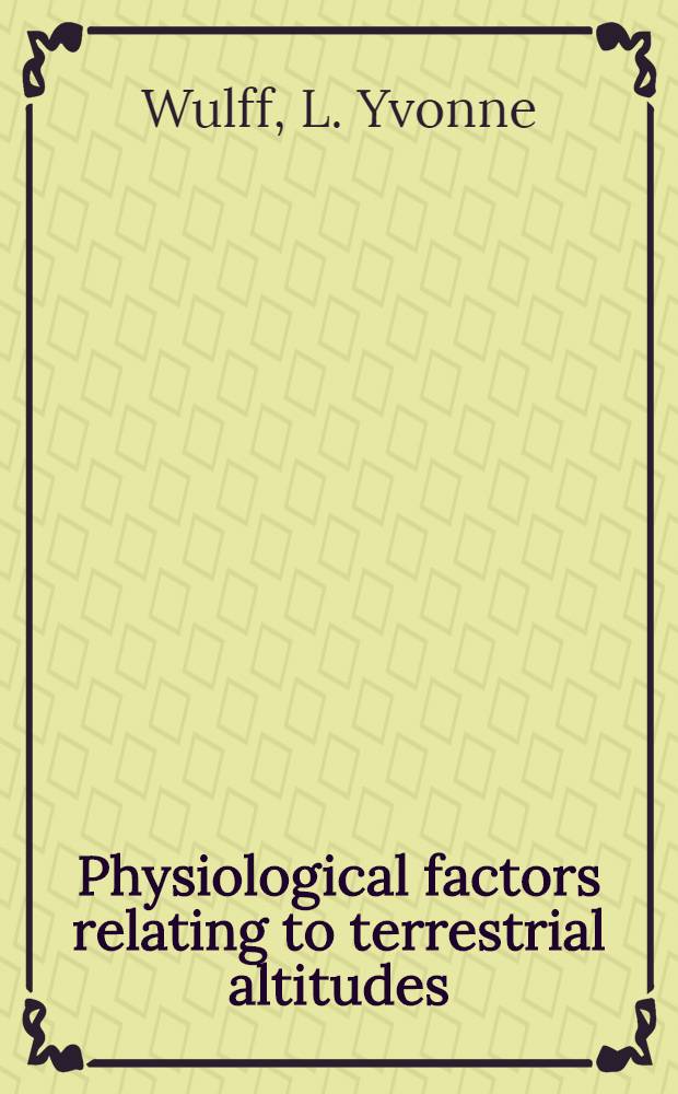 Physiological factors relating to terrestrial altitudes : A Bibliography
