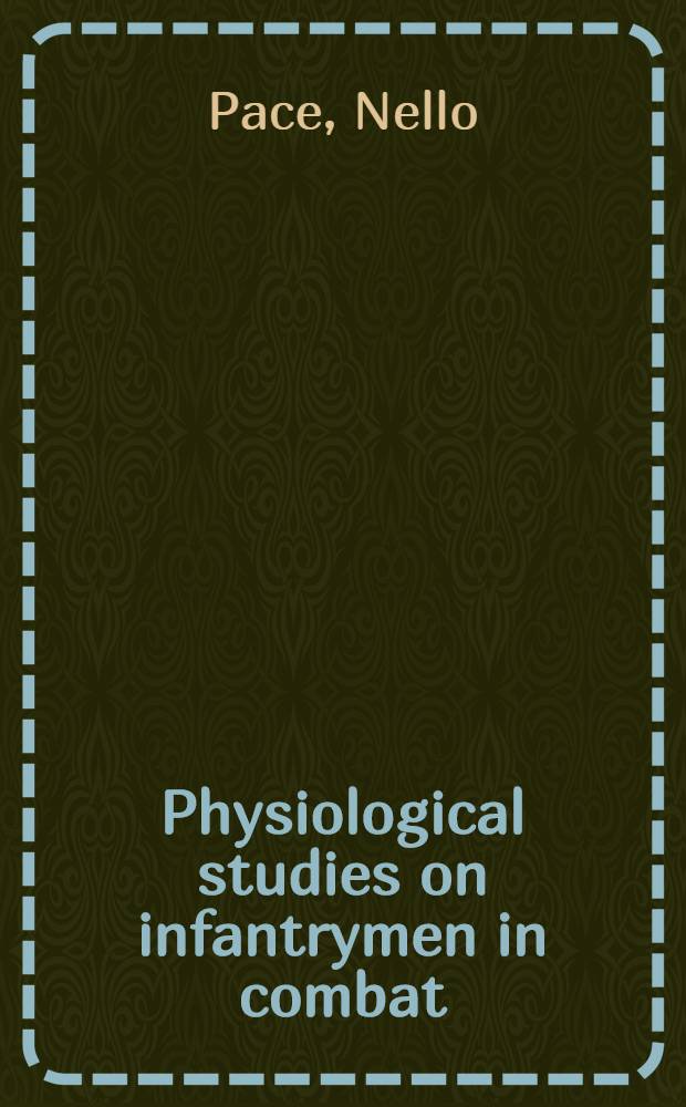 Physiological studies on infantrymen in combat