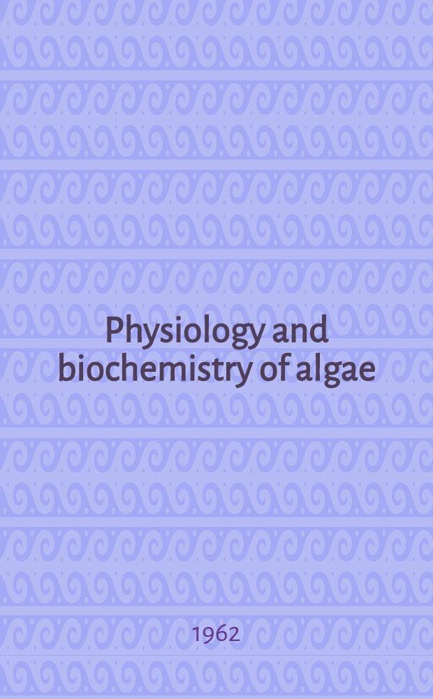 Physiology and biochemistry of algae