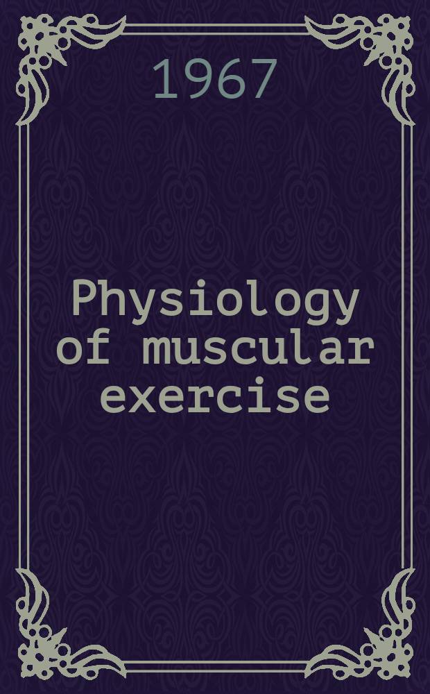 Physiology of muscular exercise : Symposium