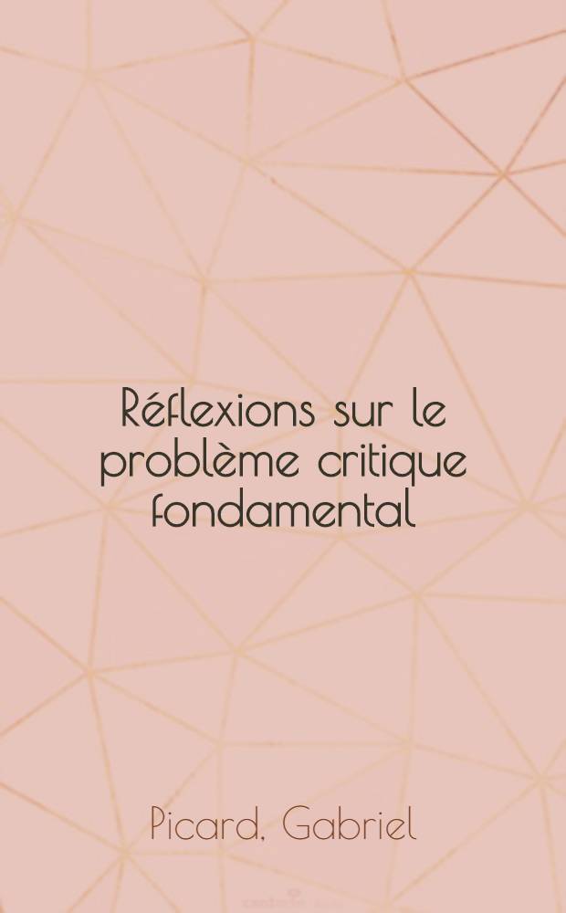... Réflexions sur le problème critique fondamental
