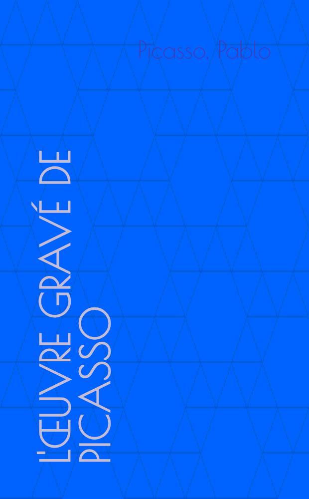 L'&oelig;uvre grav&eacute; de Picasso