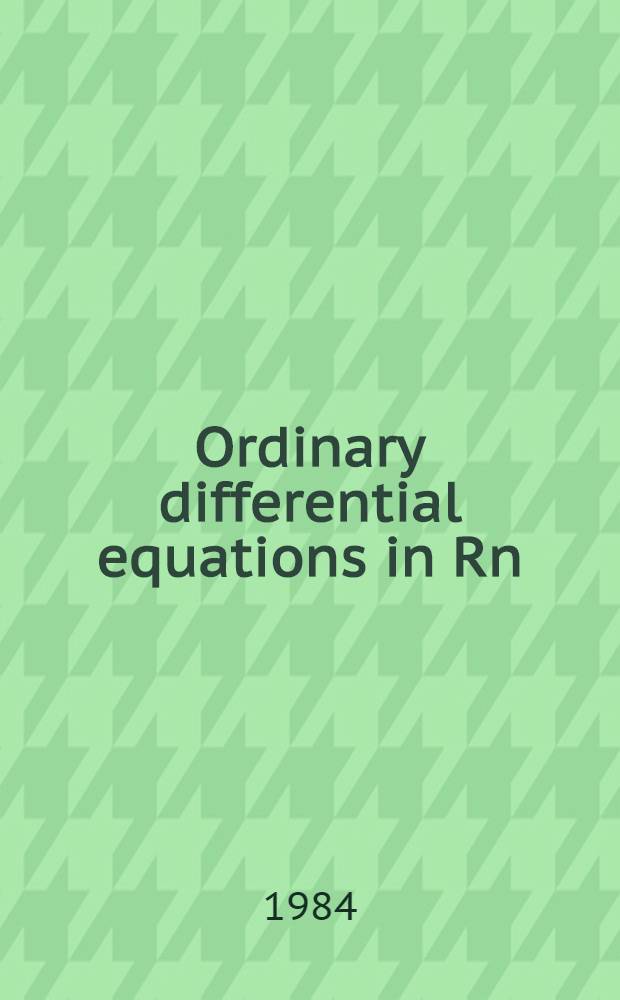 Ordinary differential equations in Rn : Problems and methods