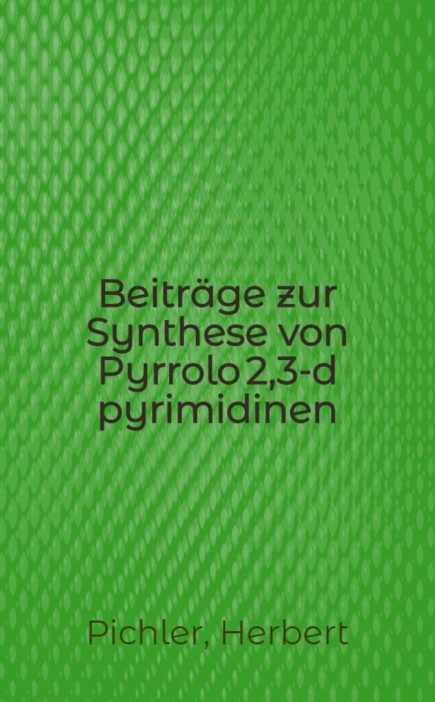 Beiträge zur Synthese von Pyrrolo [2,3-d] pyrimidinen : Inaug.-Diss
