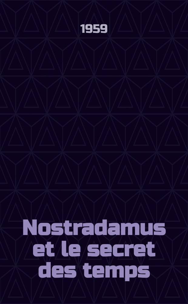 Nostradamus et le secret des temps