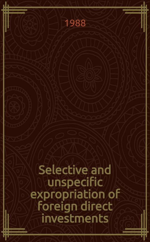 Selective and unspecific expropriation of foreign direct investments : Empirical evidence a. implications for the debt crisis