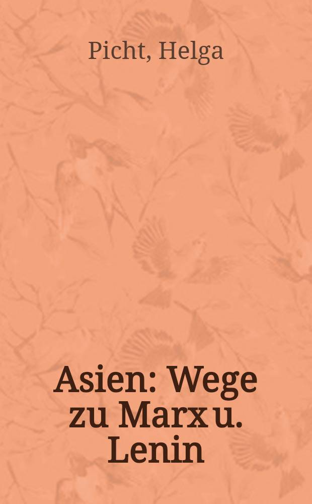 Asien : Wege zu Marx u. Lenin