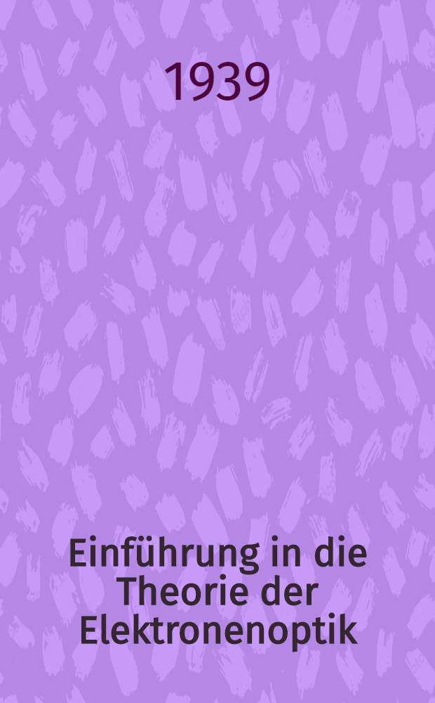 Einführung in die Theorie der Elektronenoptik