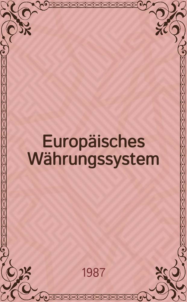 Europäisches Währungssystem / ECU : Recht-Wirtschaft-Politik-Zeitgeschichte