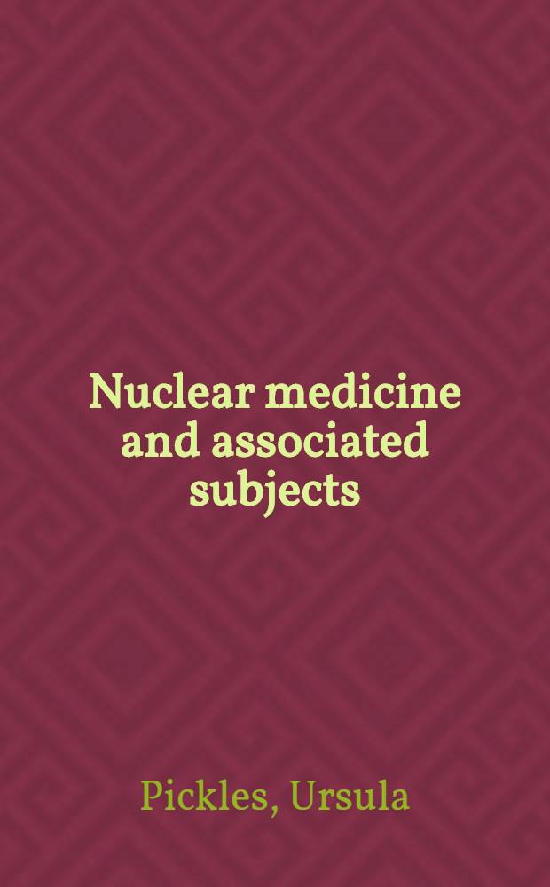 Nuclear medicine and associated subjects