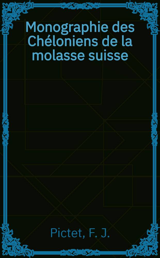 Monographie des Chéloniens de la molasse suisse