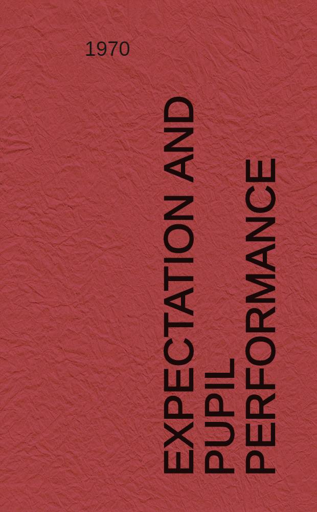 Expectation and pupil performance : Diss.
