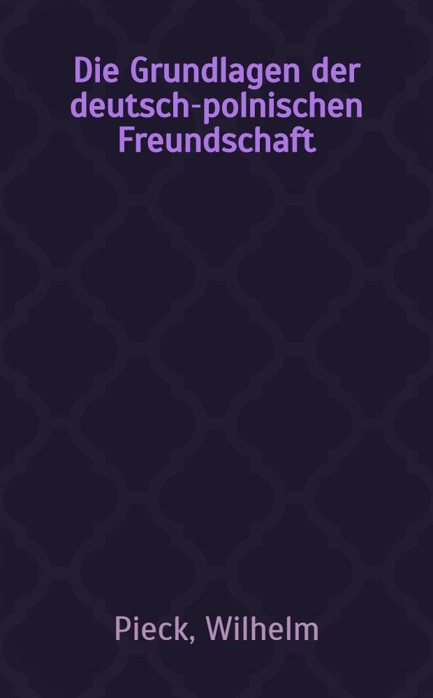 Die Grundlagen der deutsch-polnischen Freundschaft