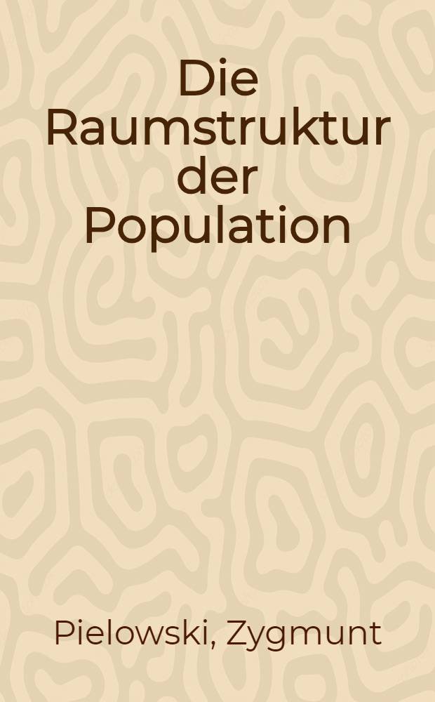 [Die Raumstruktur der Population]