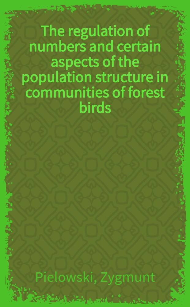 The regulation of numbers and certain aspects of the population structure in communities of forest birds