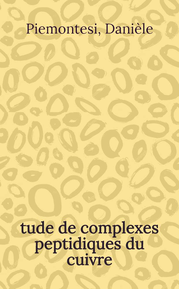 Étude de complexes peptidiques du cuivre (II) comme modèles de la disponibilité biologique et du transport du cuivre dans les eaux naturelles : Thèse
