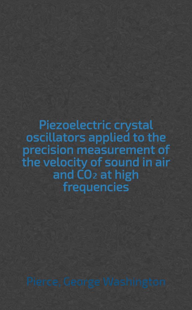 [Piezoelectric crystal oscillators applied to the precision measurement of the velocity of sound in air and CO₂ at high frequencies