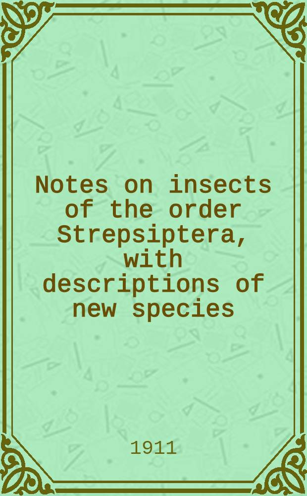 [Notes on insects of the order Strepsiptera, with descriptions of new species