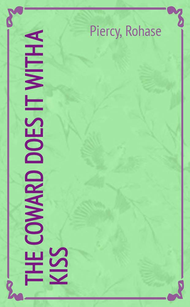 The coward does it with a kiss