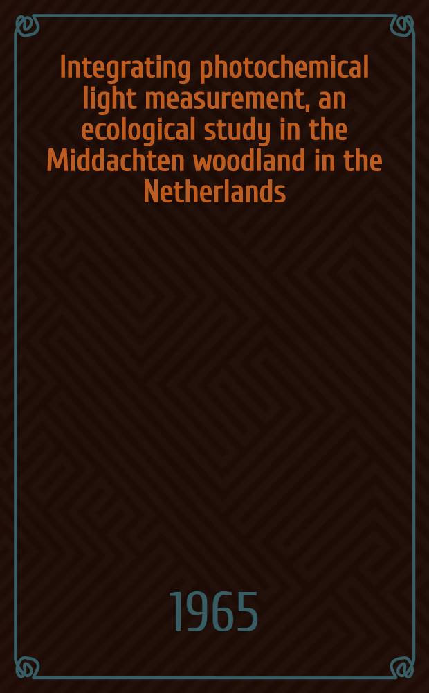 Integrating photochemical light measurement, an ecological study in the Middachten woodland in the Netherlands