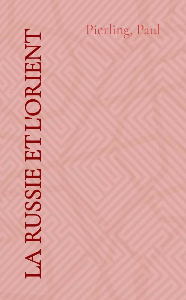 La Russie et l'Orient : Mariage d'un tsar au Vatican Ivan III et Sophie Paléologue