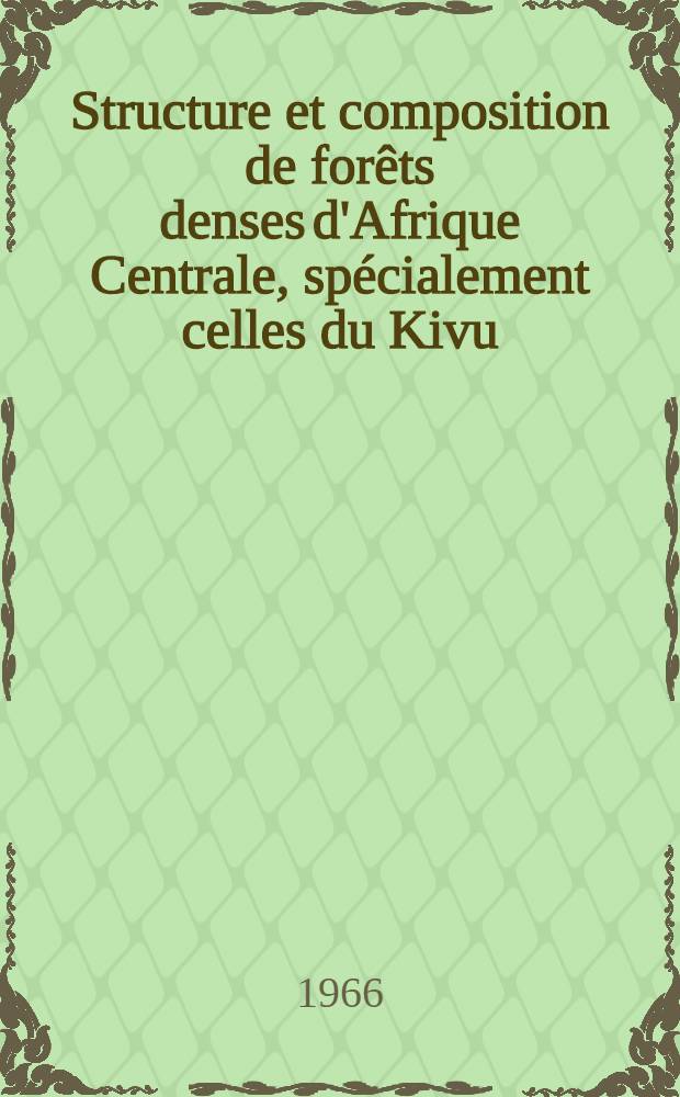 Structure et composition de forêts denses d'Afrique Centrale, spécialement celles du Kivu