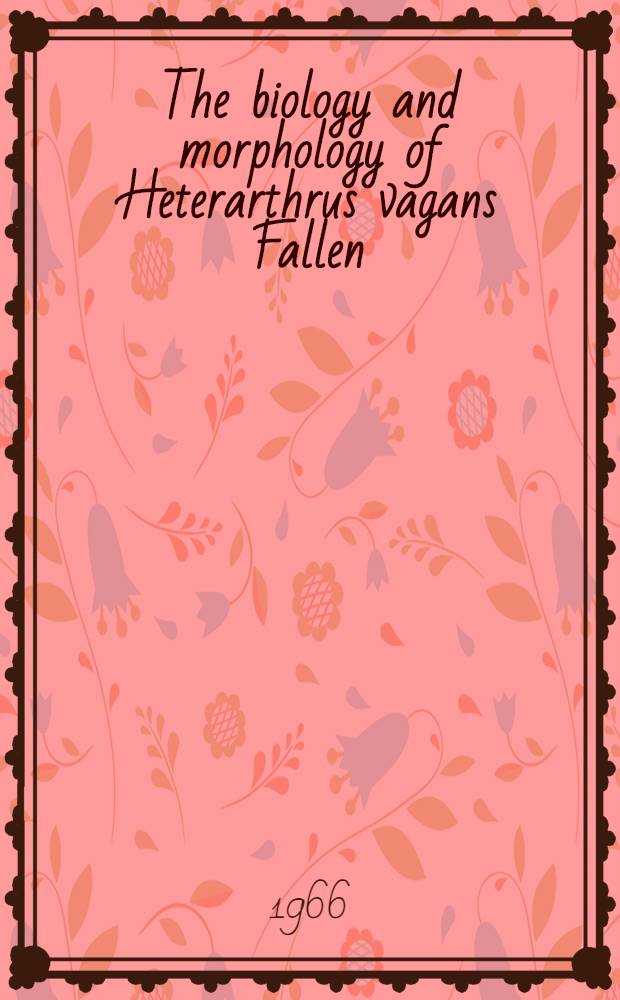 The biology and morphology of Heterarthrus vagans Fallen (Hymenoptera, Tenthredinidae)