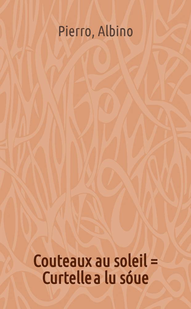 Couteaux au soleil = Curtelle a lu s&oacute;ue : Po&eacute;sies