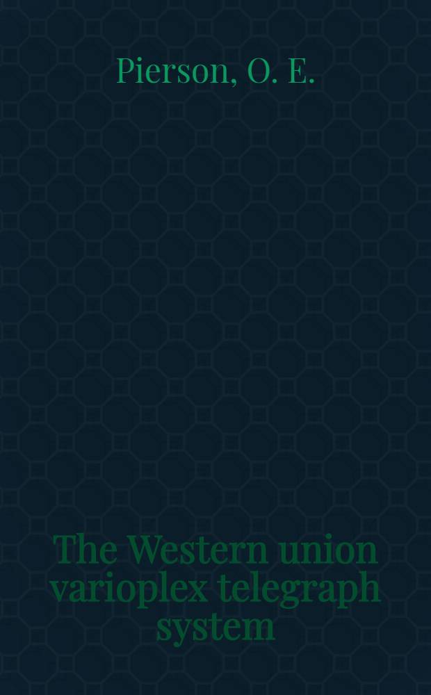 The Western union varioplex telegraph system