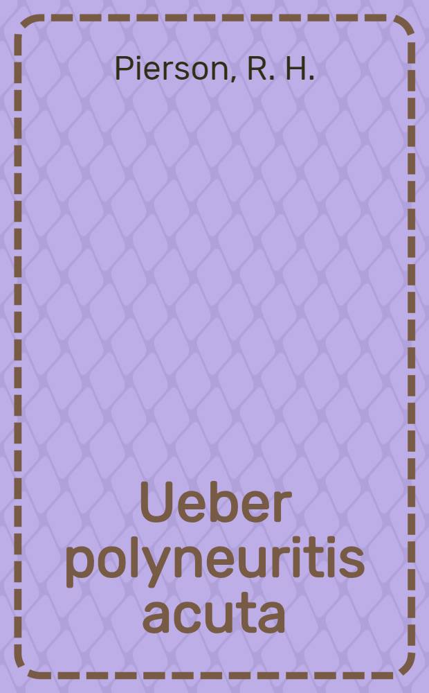 Ueber polyneuritis acuta (multiple Neuritis)
