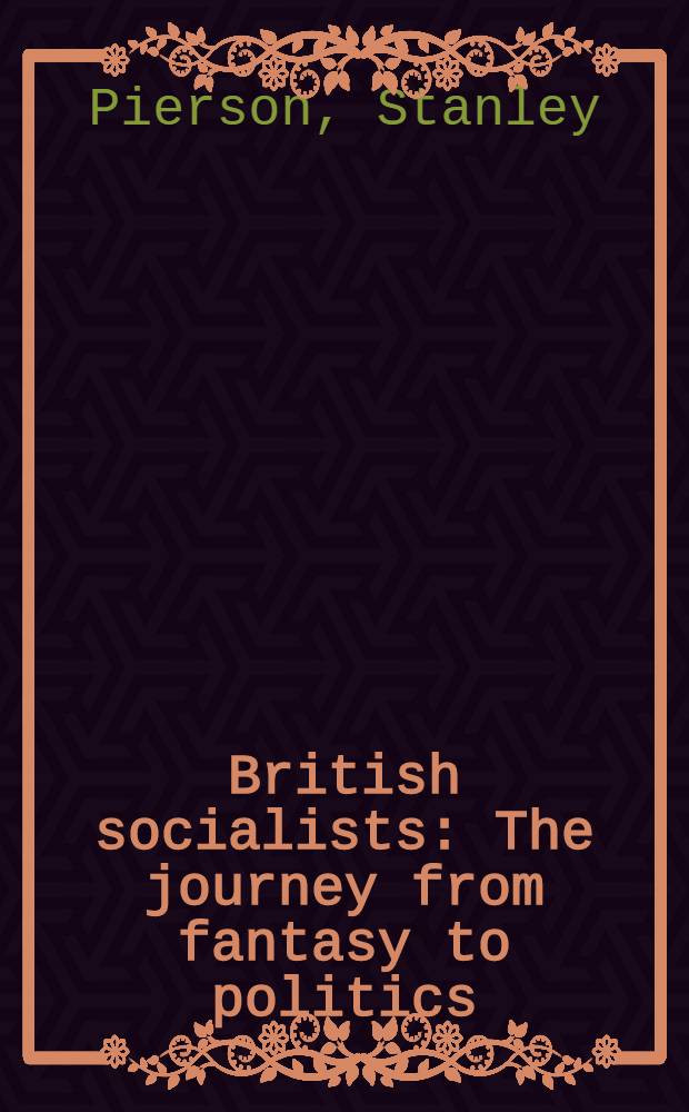 British socialists : The journey from fantasy to politics