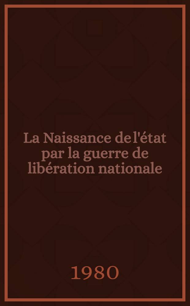 La Naissance de l'état par la guerre de libération nationale : Le cas de la Guinée-Bissau