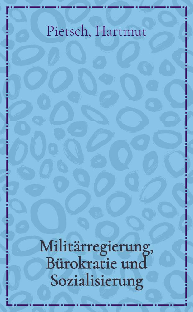 Milit&auml;rregierung, B&uuml;rokratie und Sozialisierung : Zur Entwicklung des politischen Systems in den St&auml;dten des Ruhrgebietes 1945 bis 1948