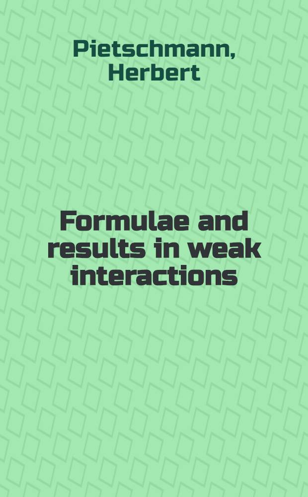 Formulae and results in weak interactions
