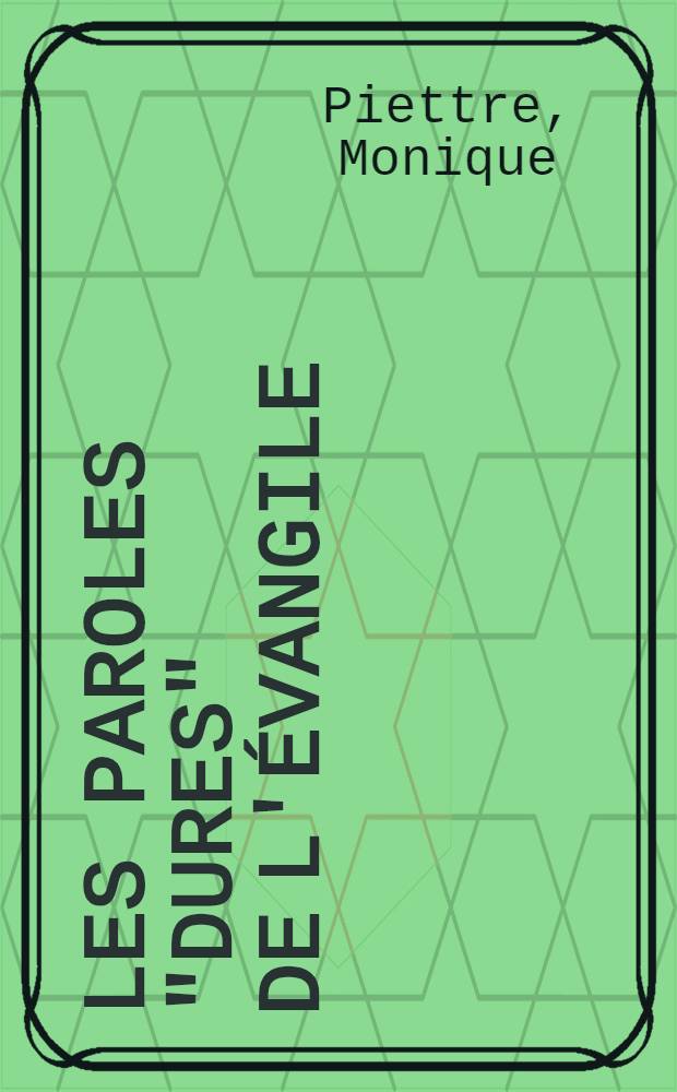 Les paroles "dures" de l'Évangile