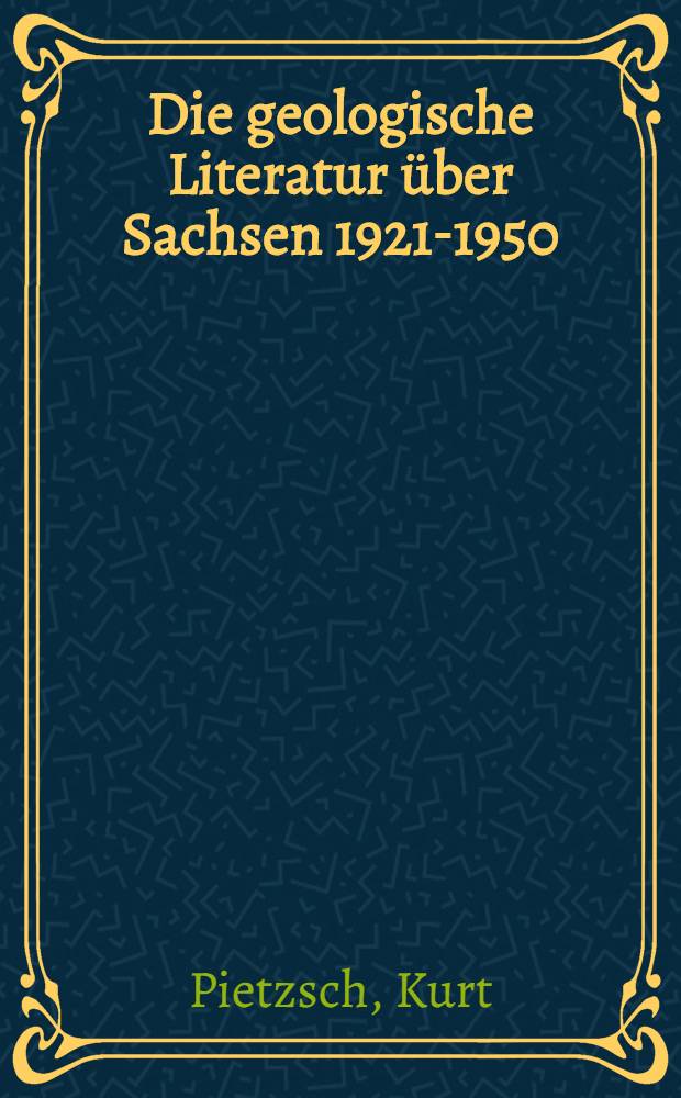 Die geologische Literatur &uuml;ber Sachsen 1921-1950