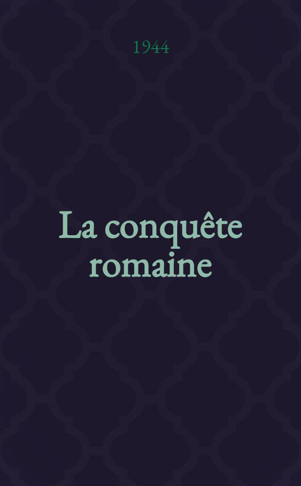 La conqu&ecirc;te romaine