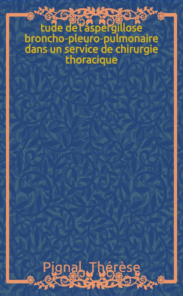 Étude de l'aspergillose broncho-pleuro-pulmonaire dans un service de chirurgie thoracique : À propos de vingt-huit observations