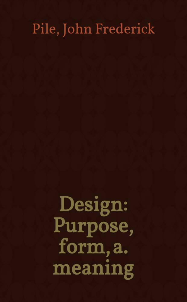 Design : Purpose, form, a. meaning