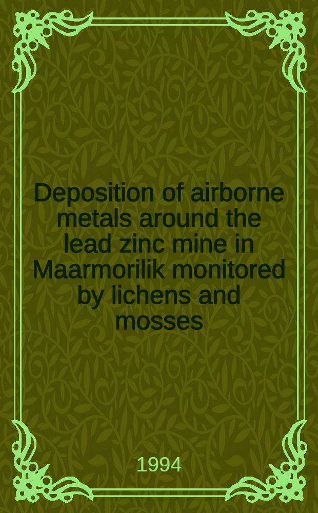 Deposition of airborne metals around the lead zinc mine in Maarmorilik monitored by lichens and mosses