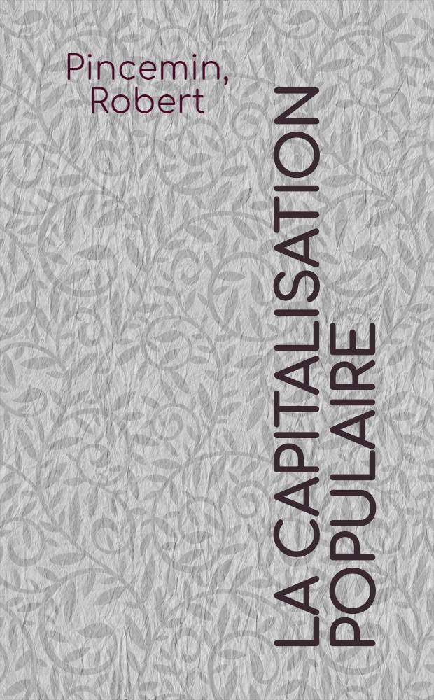 La capitalisation populaire : Idées nouvelles en économie politique