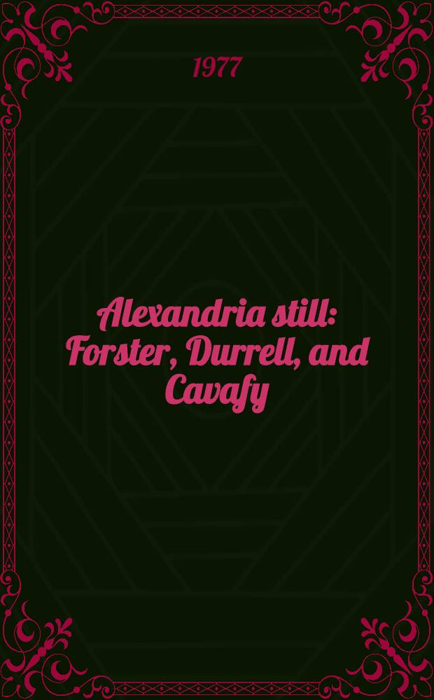 Alexandria still : Forster, Durrell, and Cavafy