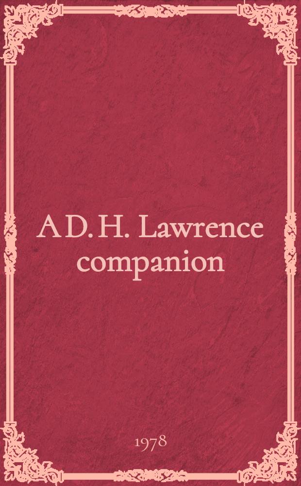 A D. H. Lawrence companion : Life, thought, a. works