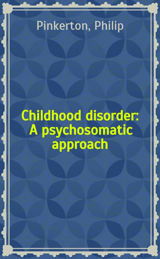 Childhood disorder : A psychosomatic approach