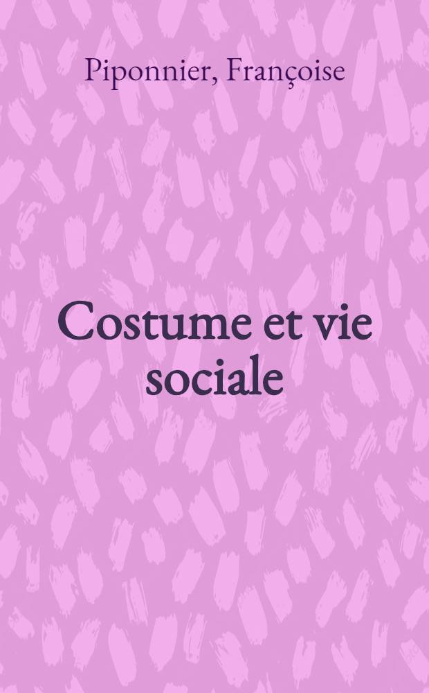 Costume et vie sociale : La cour d'Anjou XIV-XVe siècle