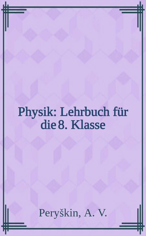 Physik : Lehrbuch für die 8. Klasse
