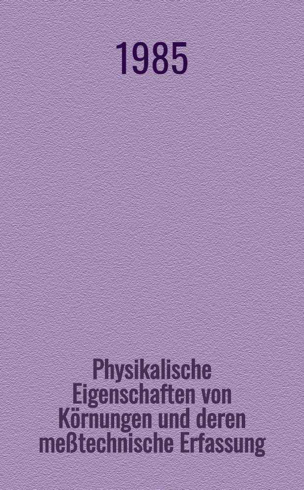 Physikalische Eigenschaften von Körnungen und deren meßtechnische Erfassung : Vortr. zum Berg- u. Hüttenmännischen Tag 1983 in Freiberg