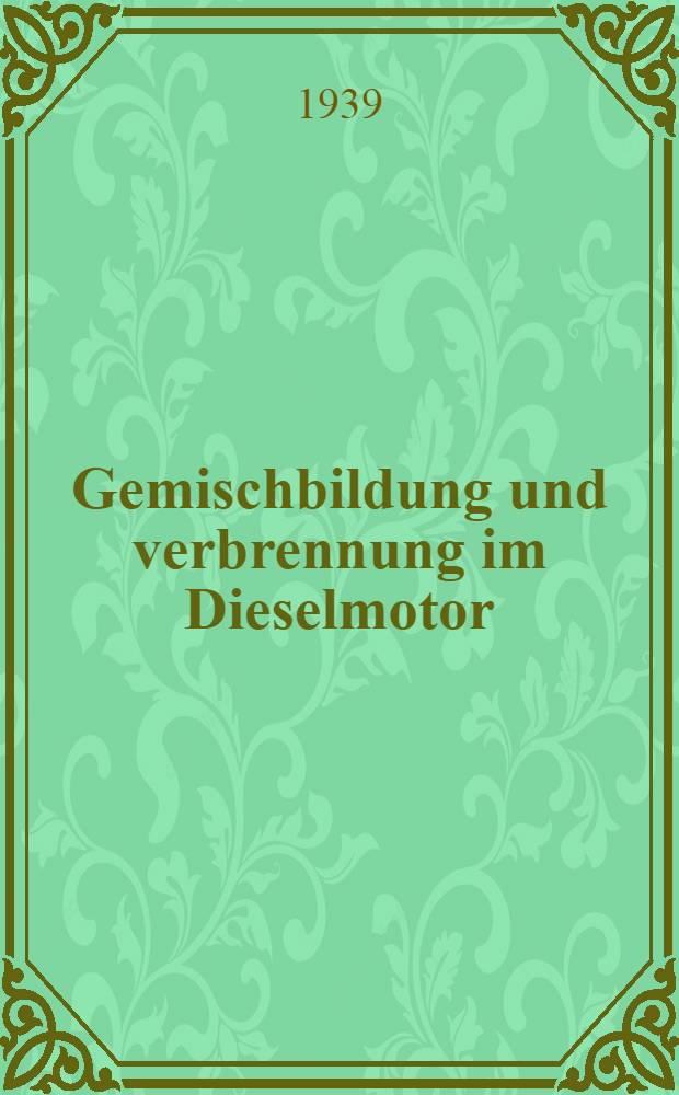 Gemischbildung und verbrennung im Dieselmotor