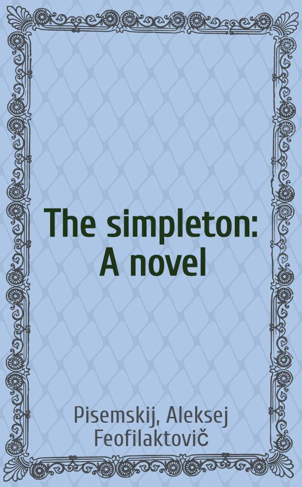 The simpleton : A novel