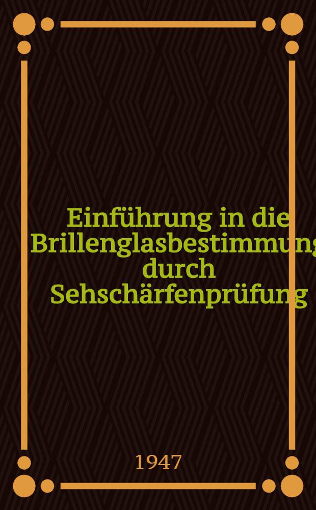 Einführung in die Brillenglasbestimmung durch Sehschärfenprüfung